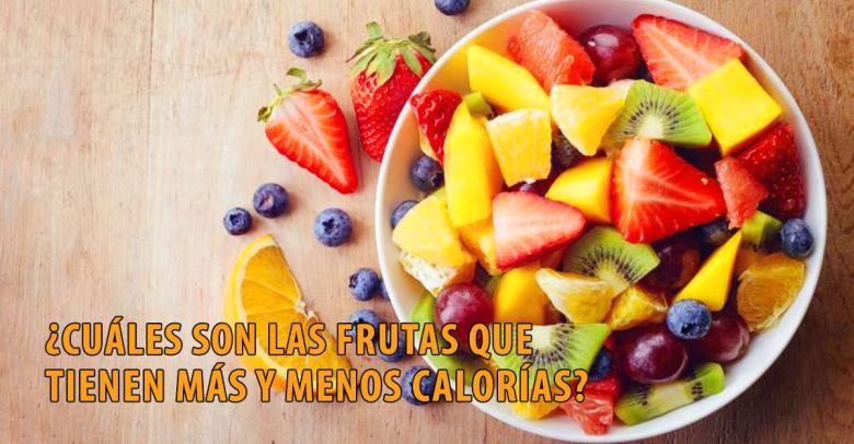 ¿Cuáles son las frutas que tienen más y menos calorías?
