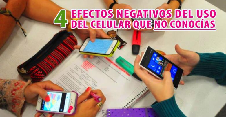 4 efectos negativos del uso del celular que no conocías